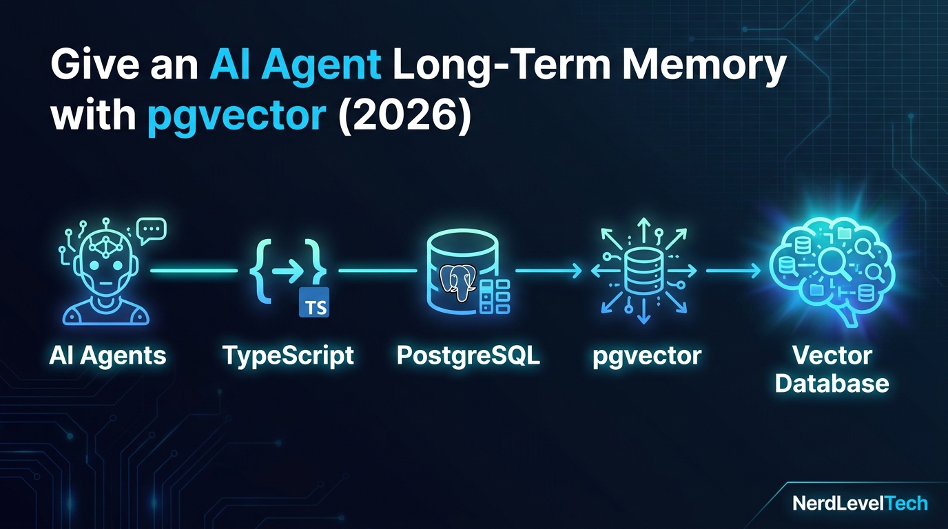 Give an AI Agent Long-Term Memory with pgvector (2026)